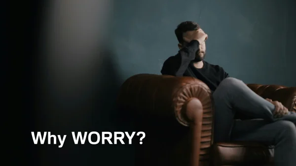 Why Worry